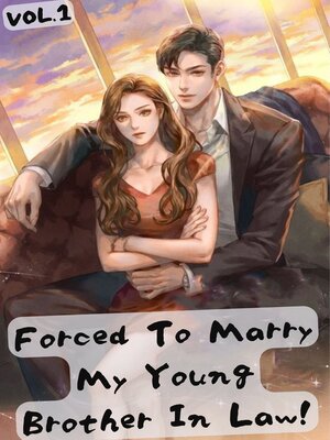 cover image of Forced to Marry My Young Brother In Law!